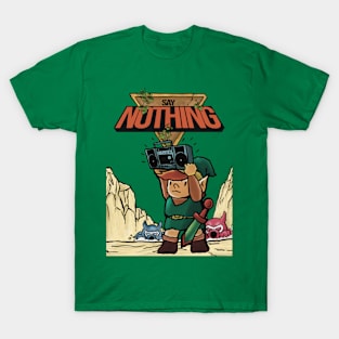 Say Nothing T-Shirt